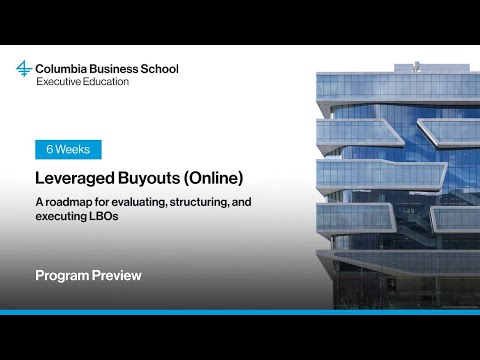 Online Course Preview | Leveraged Buyouts (Online) at Columbia Business School |  | Emeritus